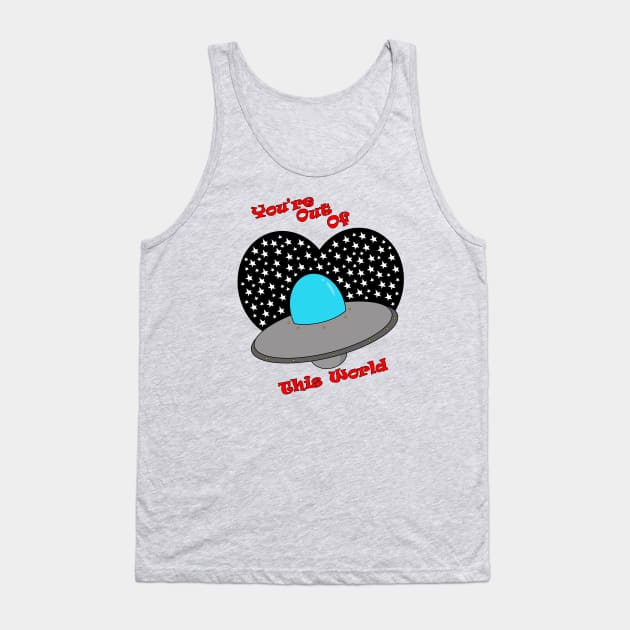 You're Out Of This World Tank Top by garciajey